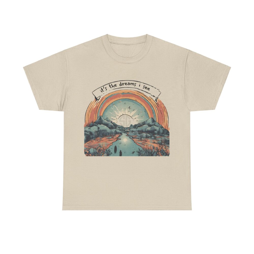 It's The Dreams I See Graphic Tee