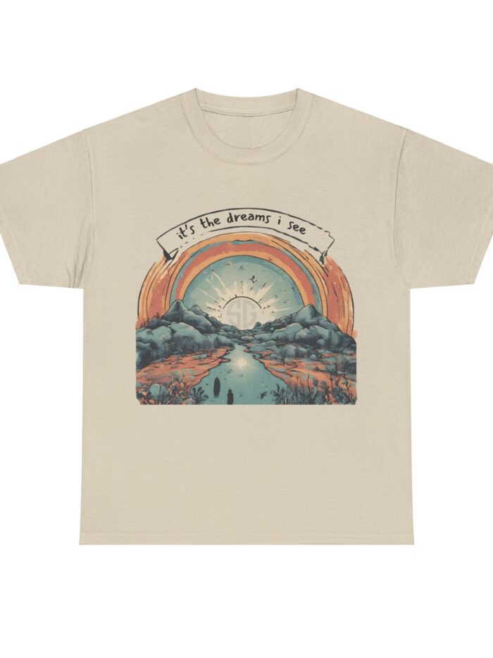 It's The Dreams I See Graphic Tee
