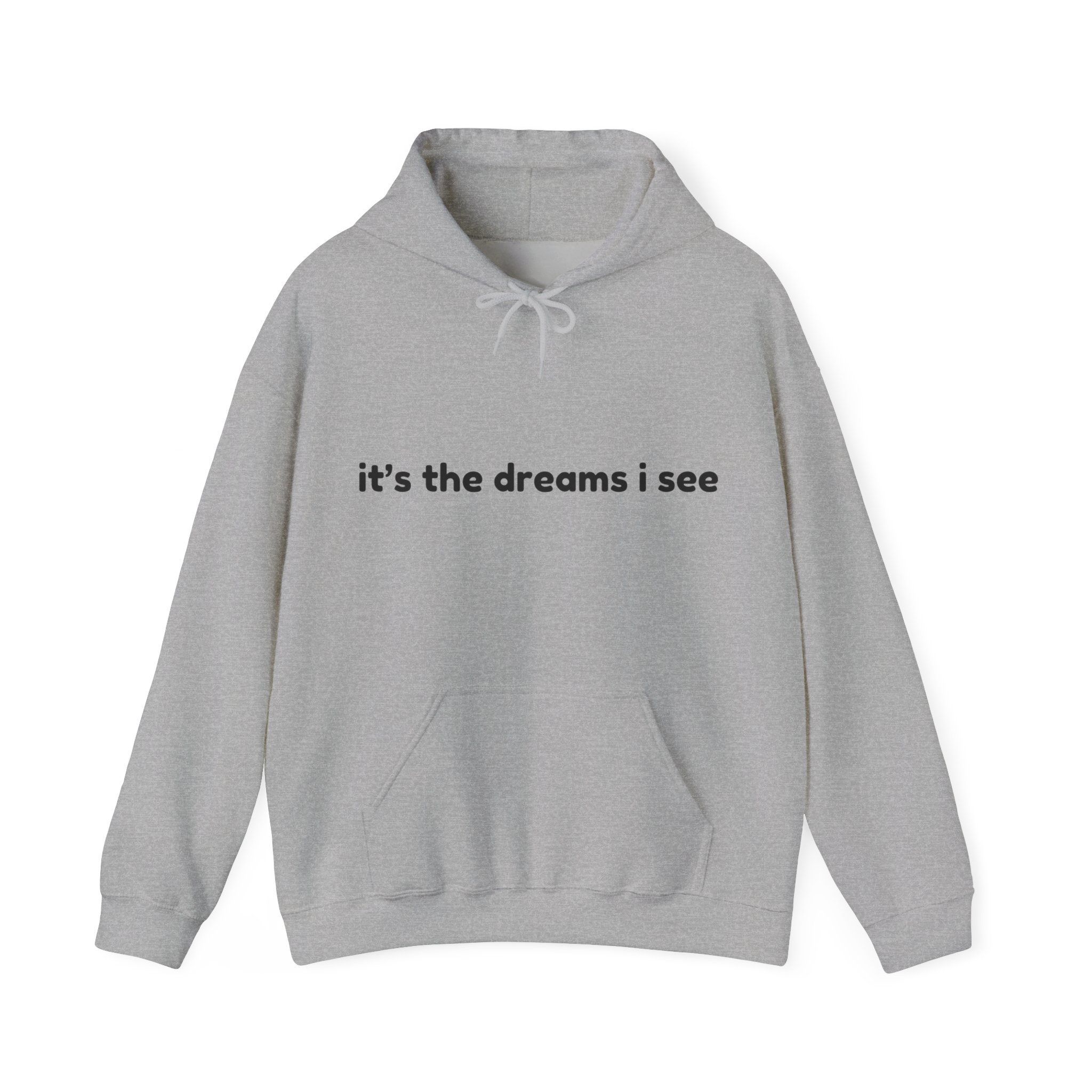 Dreams I See Hoodie